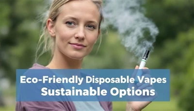 Ympäristöystävällinen kertakäyttöinen vapes: kestävät vaihtoehdot